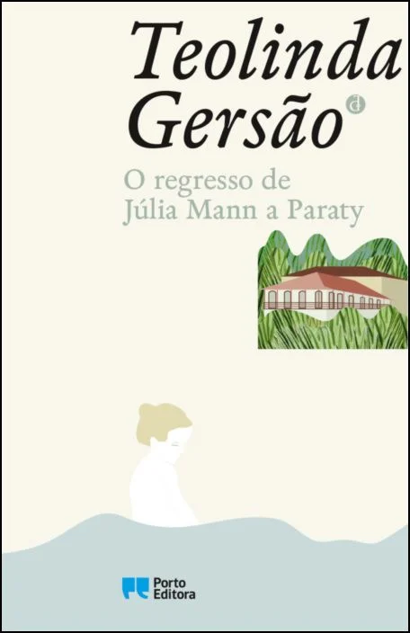 O Regresso de Júlia Mann a Paraty, de Teolinda Gersão